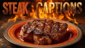 Steak Captions