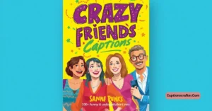 Crazy Friends Captions