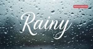 Rainy Captions